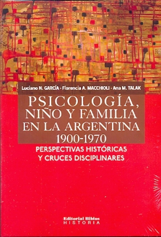 Psicología, niños y familias en la Argentina 1900-1970