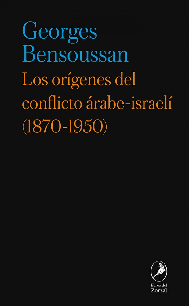 Los orígenes del conflicto árabe-israelí (1870-1950)