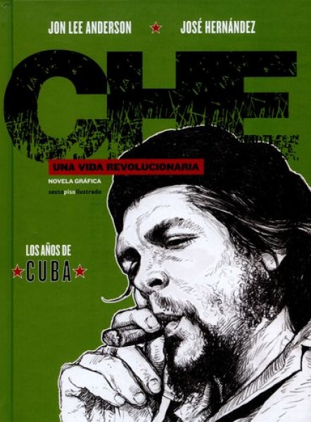 Che. Una vida revolucionaria