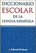 DICCIONARIO ESCOLAR DE LA LENGUA ESPAÑOLA