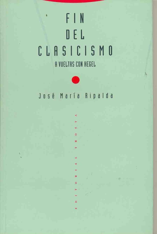 Fin del clasicismo. A vueltas con Hegel