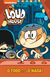 The loud house: O todo o nada