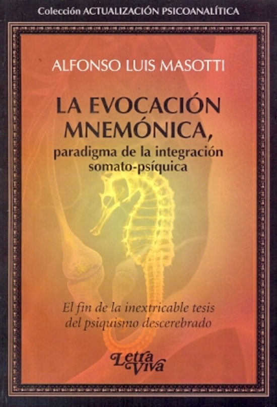 La evocacion mnemonica, paradigma de la integracion somato psiquica