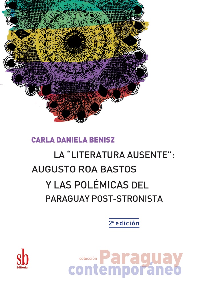 Literatura ausente, La: Augusto Roa Bastos