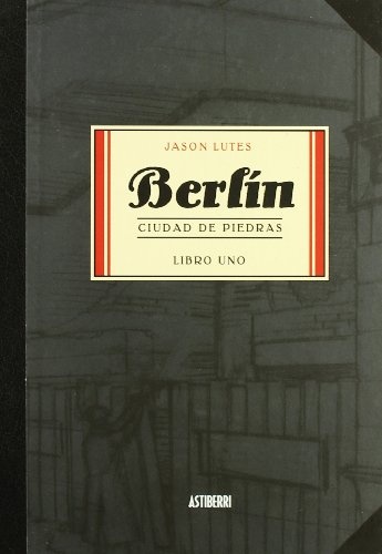 Berlin. vol 1. Ciudad de piedras