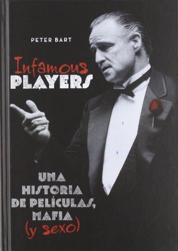 Infamous players. Una historia de peliculas, mafia (y sexo)