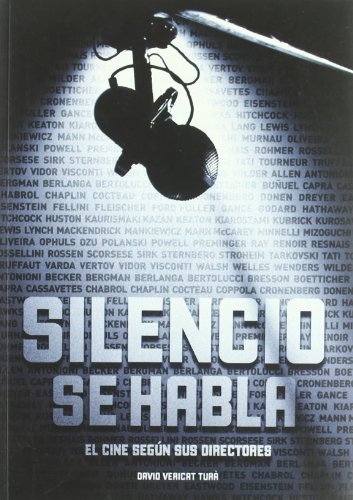 Silencio se habla. El cine segun sus directores