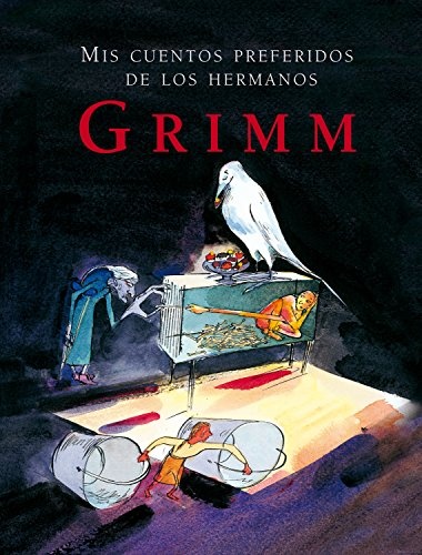 Grimm , mis cuentos preferidos de los hermanos