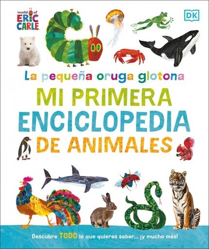 La pequeña oruga glotona. Mi primera enciclopedia de animales