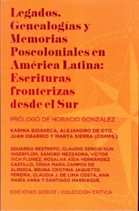 Legados, genealogias y memorias poscoloniales en America Latina: Escrituras fronterizas desde el Sur