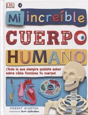 MI INCREÍBLE CUERPO HUMANO