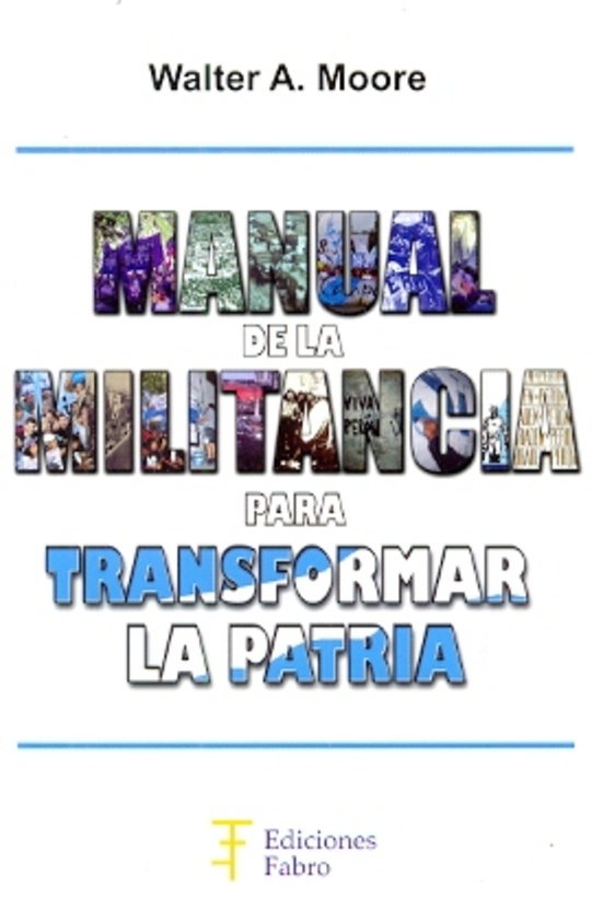 Manual De La Militancia Para Transformar La Patria
