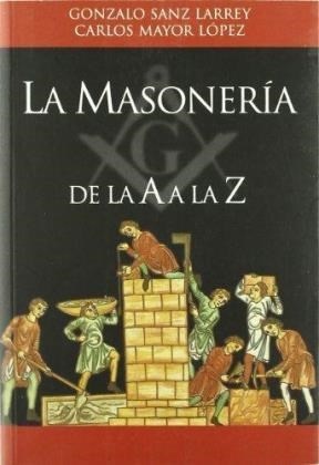 Masoneria, La. De la A a la Z
