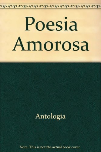 Poesia amorosa - antologia vol:1 1a.