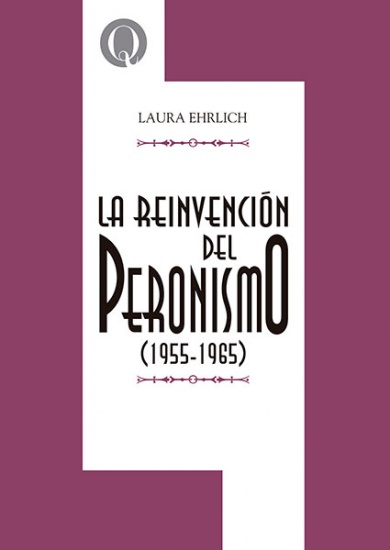 La reinvencion del peronismo (1955-1965)