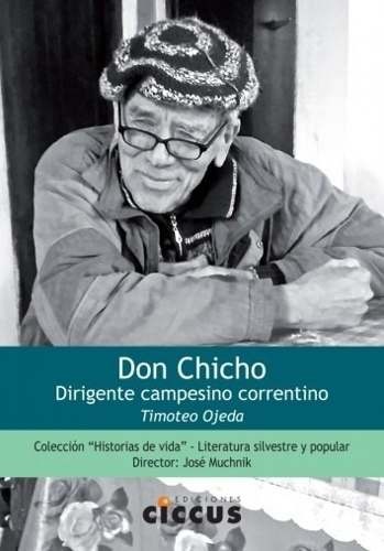 Don Chicho. Dirigente campesino correntino