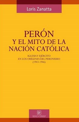 Perón y el mito de la nación católica