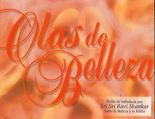 Olas de belleza. Perlas de sabiduria por Sri Sri Ravi Shankar