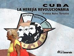 Cuba, la herejia revolucionaria