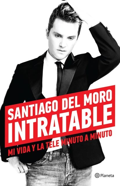 Santiago del Moro Intratable