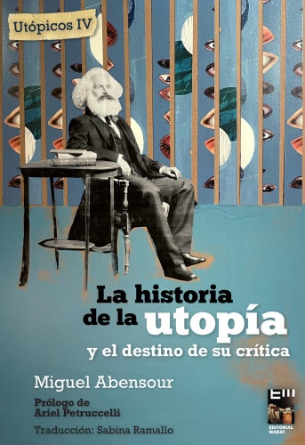 La historia de la utopia y el destino de su critica