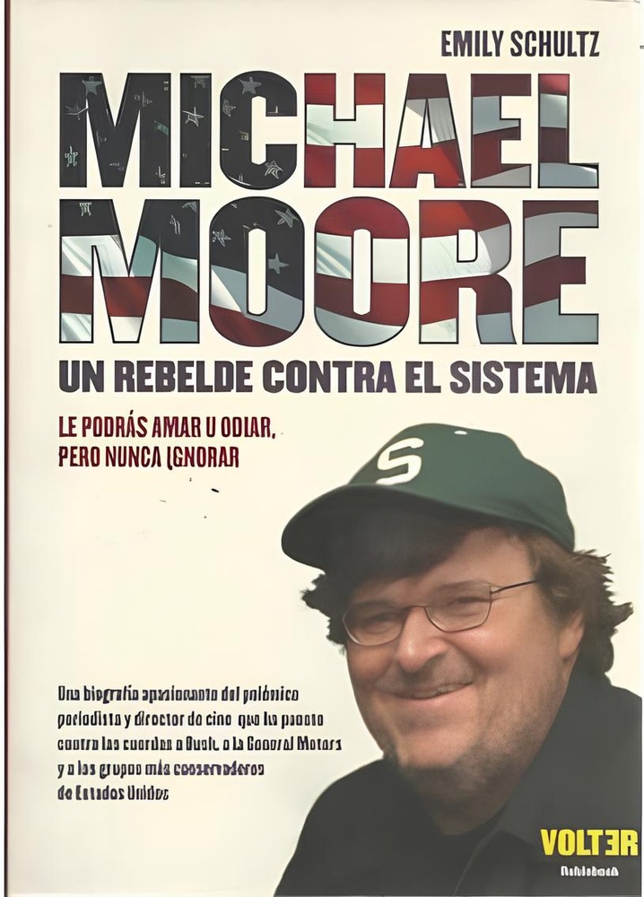 Michael Moore. Un rebelde contra el sistema