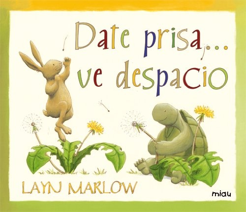 Date prisa... ve despacio