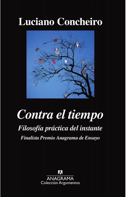 Contra el tiempo. Filosofia practica del instante