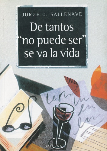 De tantos no puede ser se va la vida