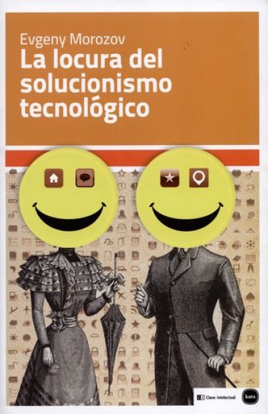 La locura del solucionismo tecnologico