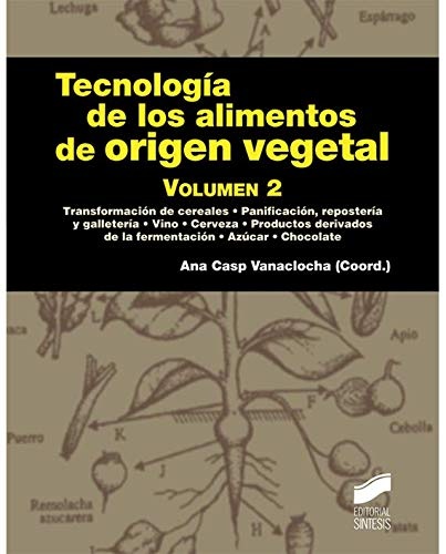 Tecnología de los alimentos de origen vegetal. Volumen II
