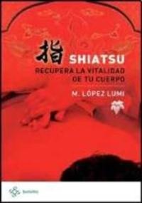 Shiatsu - Recupera La Vitalidad De Tu Cuerpo