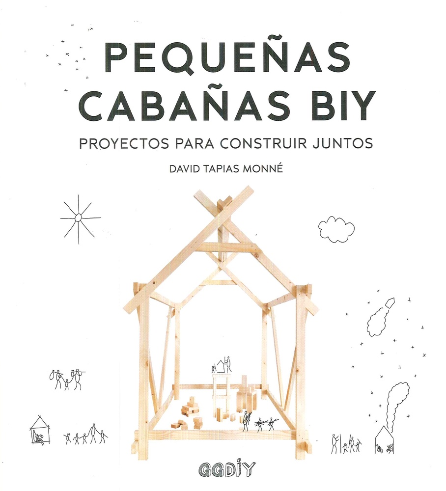 Pequeñas cabañas BIY: proyectos para construir juntos