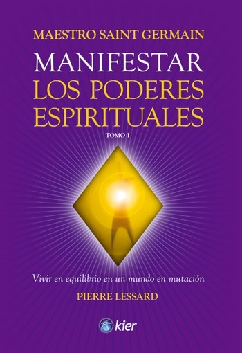 Manifestar los poderes espirituales tomo 1