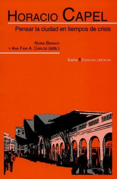 Horacio Capel. Pensar la ciudad en tiempos de crisis