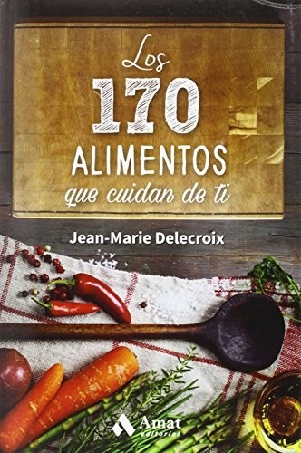 los 170 alimentos que cuidan de ti