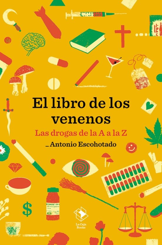 El libro de los venenos: las drogas de la a a la z