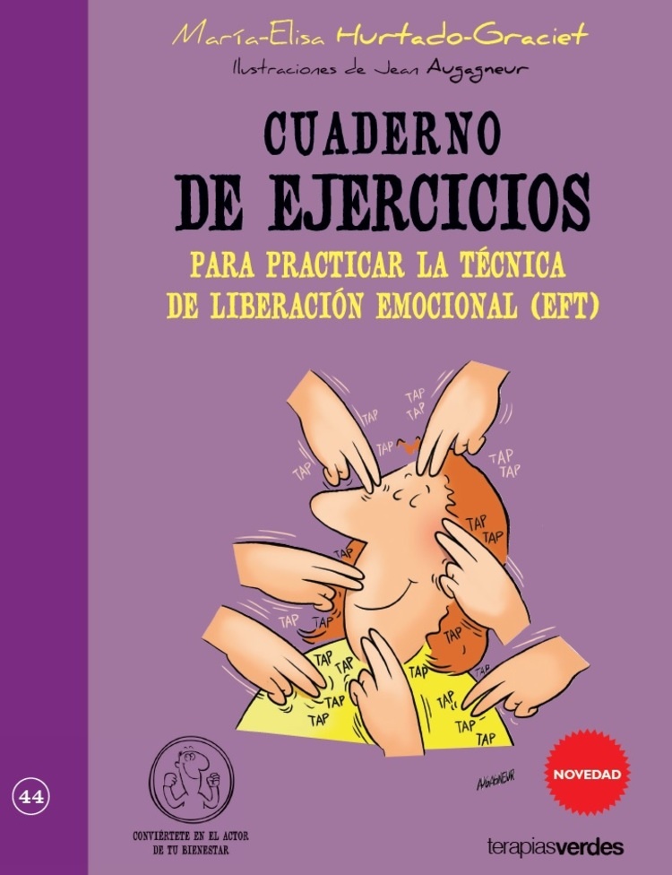 Cuaderno de ejercicios para practicar la tecnica de liberacion emocional (eft)