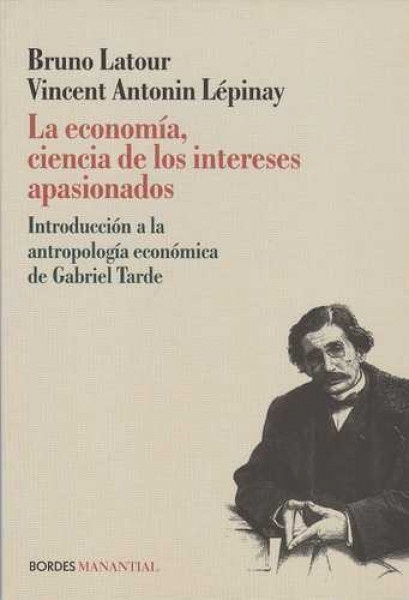 La Economia, ciencia de los intereses apasionados