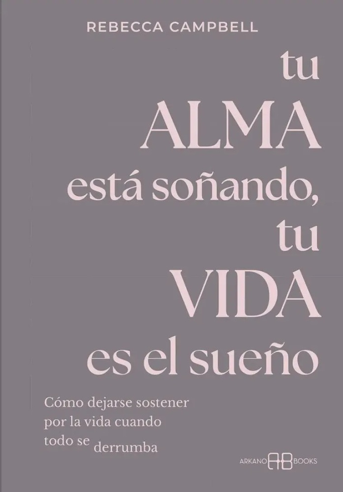 Tu alma está soñando, tu vida es el sueño