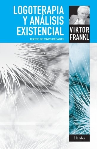 Logoterapia y analisis existencial