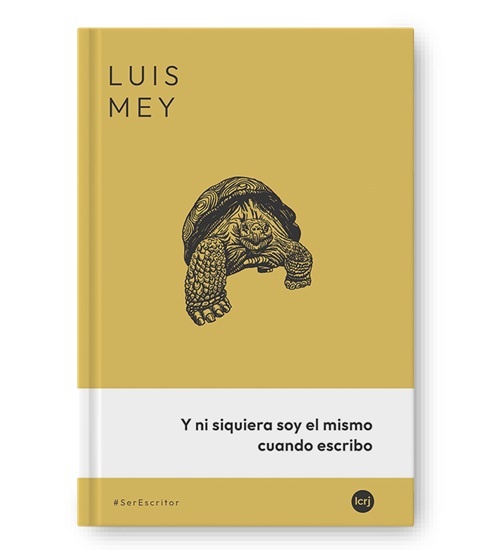 Y ni siquiera soy el mismo cuando escribo