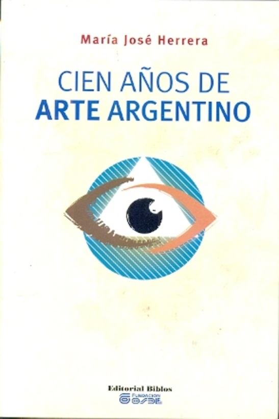 Cien años de arte argentino