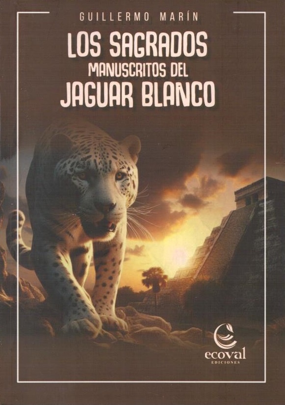 Los sagrados manuscritos del jaguar blanco