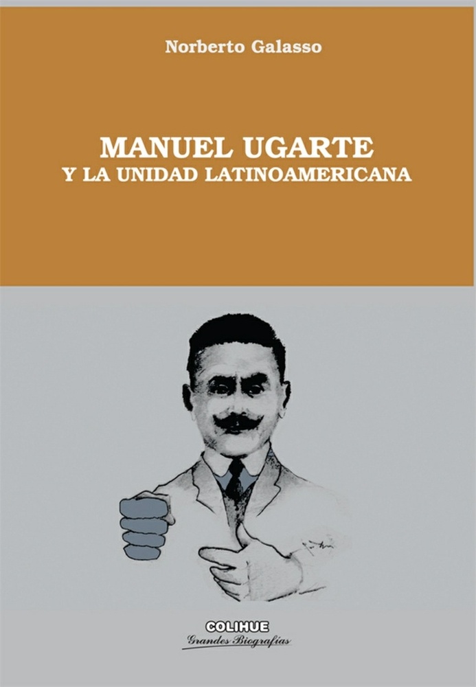 Manuel Ugarte y la unidad latinoamericana