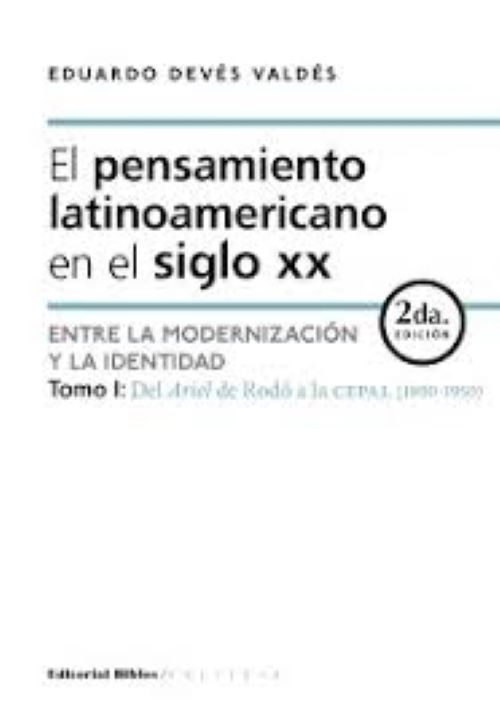 El pensamiento latinoamericano en el siglo XX - Tomo I