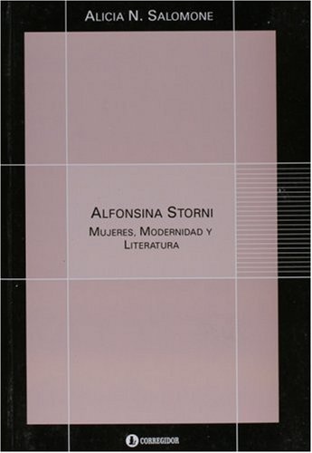 Alfonsina storni. mujeres, modernidad y literatura 1a.ed