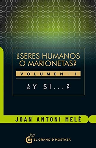 Seres humanos o marionetas. Vol. 1