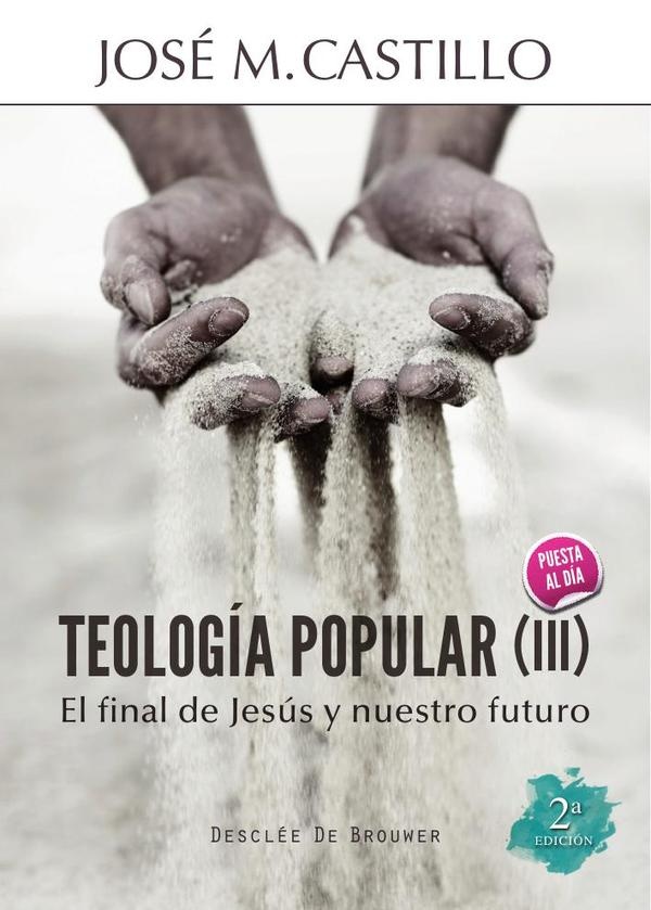 teologia popular (3). el final de jesus