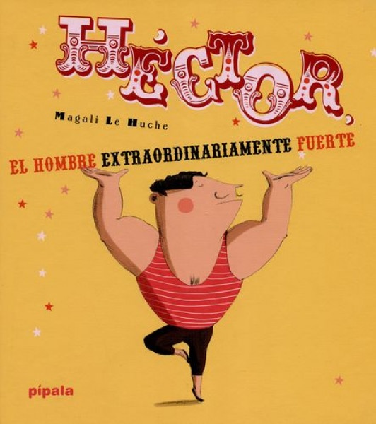 Hector. El hombre extraordinariamente fuerte